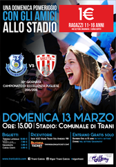 Ritorna al Comunale Trani-Barletta: squadre cariche, obiettivi importanti e promozioni per portare tutti allo stadio