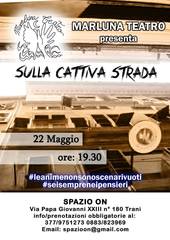 Oggi, allo Spazio on di Trani, debutto dello spettacolo «Sulla cattiva strada»