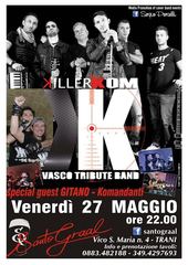 Stasera al Santo graal di Trani Killerkom Vasco tribute, special guest Gitano Komandanti
