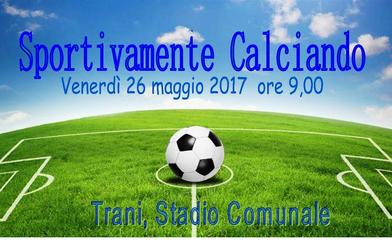 Oggi, allo stadio di Trani, 