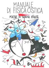 Oggi, a Trani, presentazione del libro di poesie di Silvana Kühtz, “Manuale di fisica ostica”