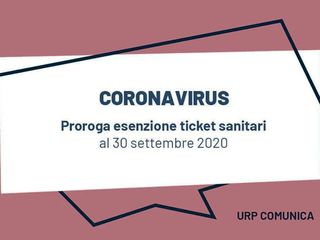 Coronavirus, prorogato al 30 settembre il termine di esenzione ticket