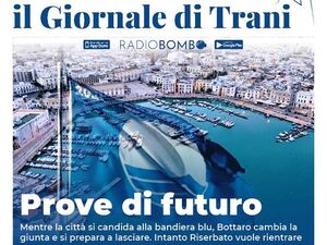 È in edicola il nuovo numero del Giornale di Trani: «Prove di futuro»