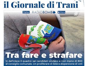 È in edicola il nuovo numero del Giornale di Trani: «Tra fare e strafare»